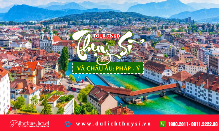 Tour Thụy Sĩ Pháp Ý 7 ngày 6 đêm