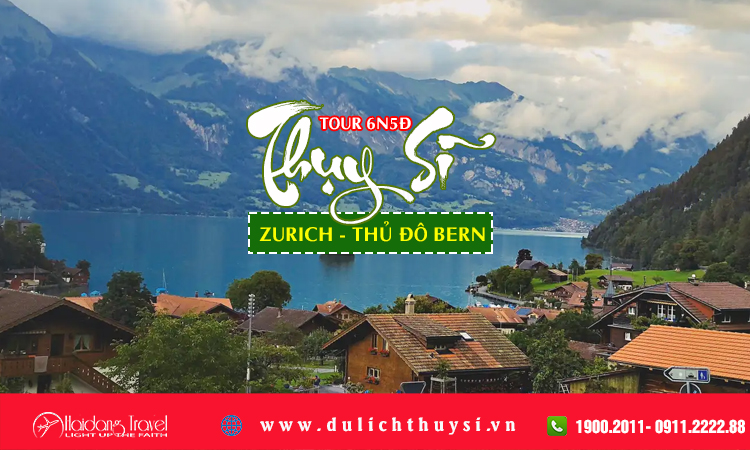 Tour Thụy Sĩ - Zurich - Thủ đô Bern 6 ngày 5 đêm